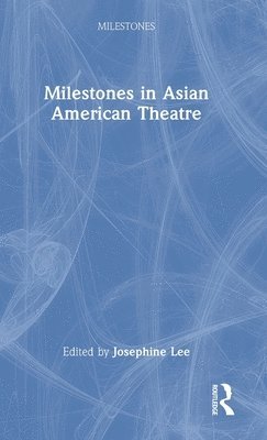 Milestones in Asian American Theatre 1