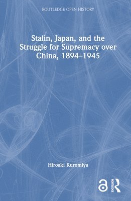 Stalin, Japan, and the Struggle for Supremacy over China, 18941945 1