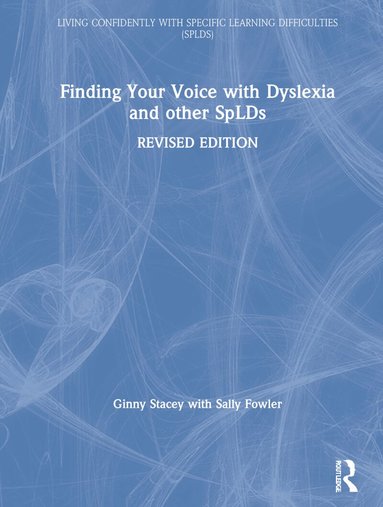 Ginny Stacey, Sally Fowler - Finding Your Voice with Dyslexia and other SpLDs, Inbunden
