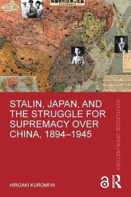 bokomslag Stalin, Japan, and the Struggle for Supremacy over China, 18941945