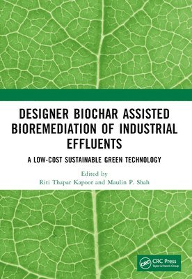 Designer Biochar Assisted Bioremediation of Industrial Effluents 1