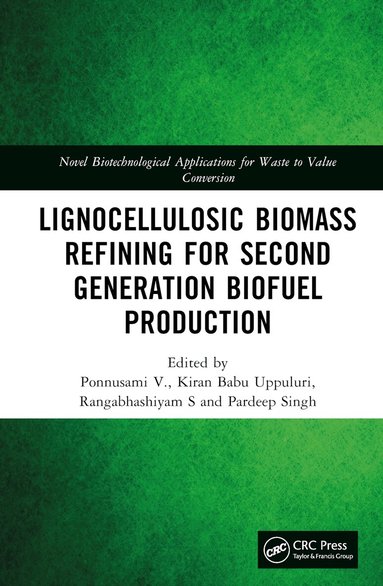 Ponnusami V., Kiran Babu Uppuluri, Rangabhashiyam S, Pardeep Singh - Lignocellulosic Biomass Refining for Second Generation Biofuel Production, Inbunden