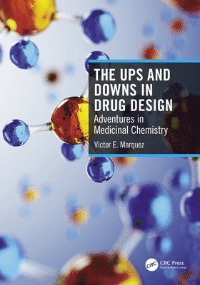 Victor E. Marquez, USA) Marquez, Victor E. (Scientist Emeritus, National Cancer Institute, NIH - Ups and Downs in Drug Design, Inbunden