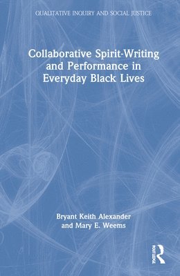 Collaborative Spirit-Writing and Performance in Everyday Black Lives 1