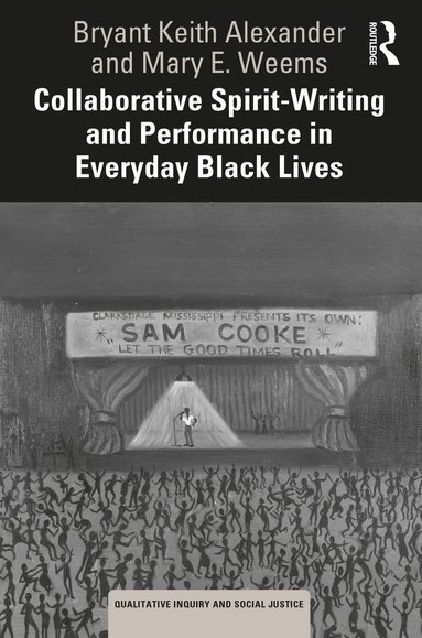 bokomslag Collaborative Spirit-Writing and Performance in Everyday Black Lives