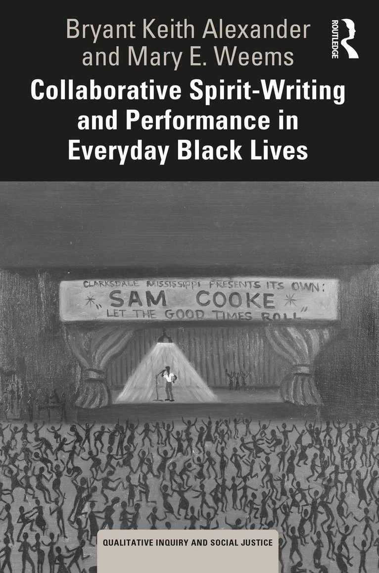 Bryant Keith Alexander, Mary E. Weems - Collaborative Spirit-Writing and Performance in Everyday Black Lives, Häftad