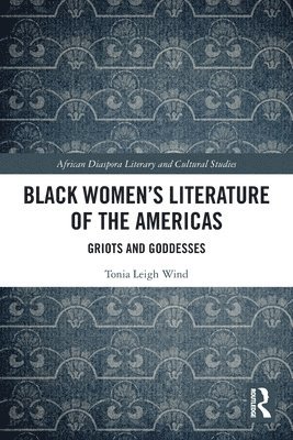 Tonia Leigh Wind - Black Women’s Literature of the Americas, Häftad
