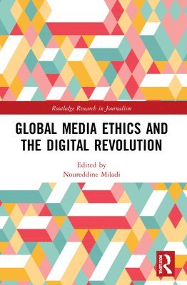 Global Media Ethics and the Digital Revolution 1