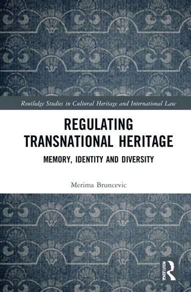 bokomslag Regulating Transnational Heritage