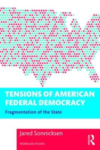 bokomslag Tensions of American Federal Democracy