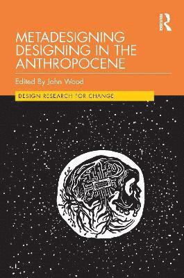 Metadesigning Designing in the Anthropocene 1