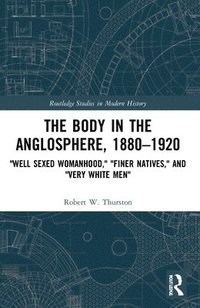 bokomslag Body in the Anglosphere, 1880-1920