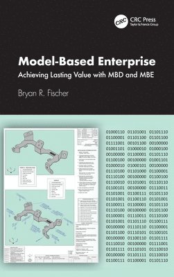 Bryan R. Fischer, Bryan (ITI Global/Wipro Limited) R. Fischer - Model-Based Enterprise, Inbunden