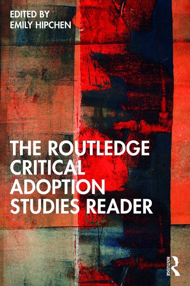 Emily Hipchen - Routledge Critical Adoption Studies Reader, Häftad