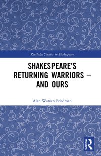 bokomslag Shakespeare's Returning Warriors - and Ours