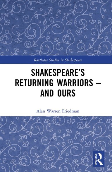 bokomslag Shakespeare's Returning Warriors - and Ours