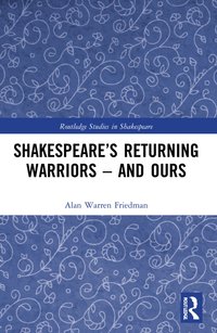 bokomslag Shakespeare's Returning Warriors - and Ours
