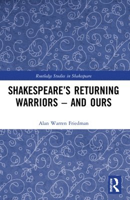 bokomslag Shakespeares Returning Warriors  and Ours