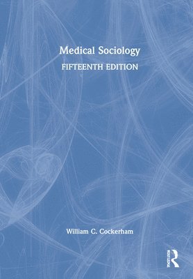 William C. Cockerham, USA) Cockerham, William C. (University of Alabama, Birmingham - Medical Sociology, Inbunden