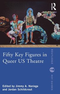 bokomslag Fifty Key Figures in Queer US Theatre