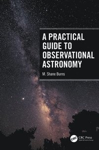 bokomslag A Practical Guide to Observational Astronomy