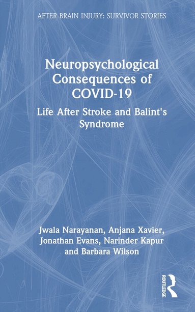 Jwala Narayanan, Anjana Xavier, Jonathan Evans, Narinder Kapur, Barbara Wilson - Neuropsychological Consequences of COVID-19, Inbunden