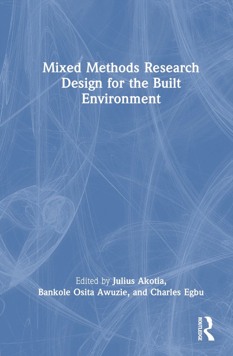 Julius Akotia, Bankole Osita Awuzie, Charles Egbu - Mixed Methods Research Design for the Built Environment, Inbunden