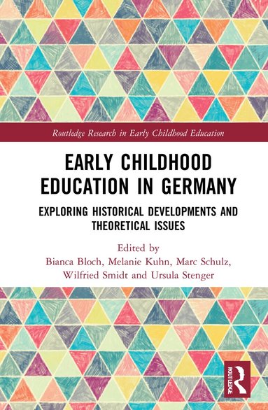 Bianca Bloch, Melanie Kuhn, Marc Schulz, Wilfried Smidt, Ursula Stenger - Early Childhood Education in Germany, Häftad