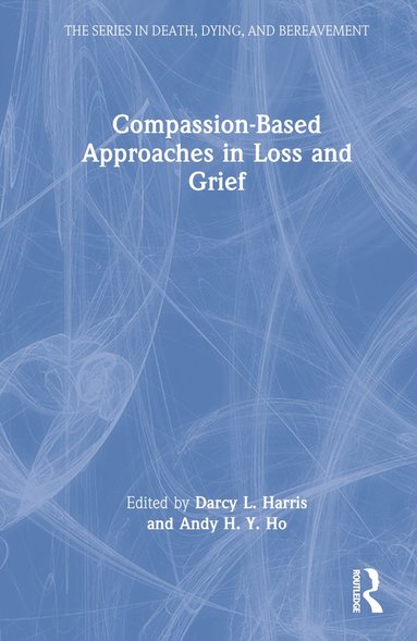 bokomslag Compassion-Based Approaches in Loss and Grief