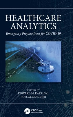 Edward M. Rafalski, Ross M. Mullner, USA) Mullner, Ross M. (University of Illinois, School of Public Health, Chicago - Healthcare Analytics, Inbunden