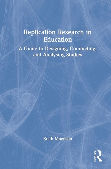 Keith Morrison - Replication Research in Education, Inbunden