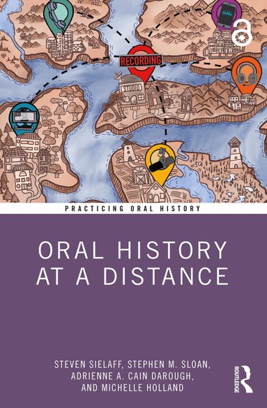 Steven Sielaff, Stephen M. Sloan, Adrienne A. Cain Darough, Michelle Holland - Oral History at a Distance, Häftad