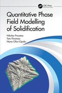 bokomslag Quantitative Phase Field Modelling of Solidification