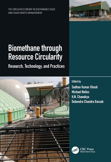 Sadhan Kumar Ghosh, Michael Nelles, H.N. Chanakya, Debendra Chandra Baruah - Biomethane through Resource Circularity, Inbunden