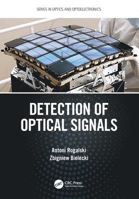 Antoni Rogalski, Zbigniew Bielecki - Detection of Optical Signals, Häftad