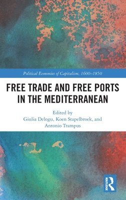 bokomslag Free Trade and Free Ports in the Mediterranean