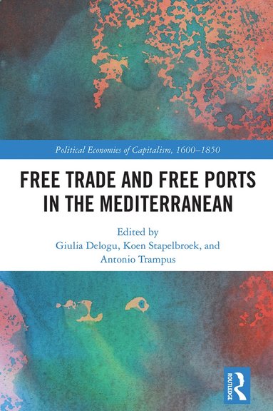 bokomslag Free Trade and Free Ports in the Mediterranean