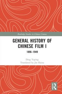 bokomslag General History of Chinese Film I