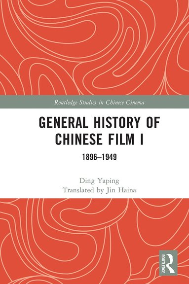 bokomslag General History of Chinese Film I