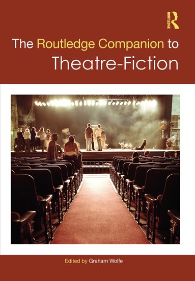 Graham Wolfe - Routledge Companion to Theatre-Fiction, Inbunden
