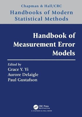 Grace Y. Yi, Aurore Delaigle, Paul Gustafson, Canada) Gustafson, Paul (University of British Columbia, Vancouver - Handbook of Measurement Error Models, Häftad