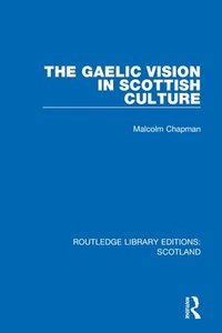 bokomslag The Gaelic Vision in Scottish Culture