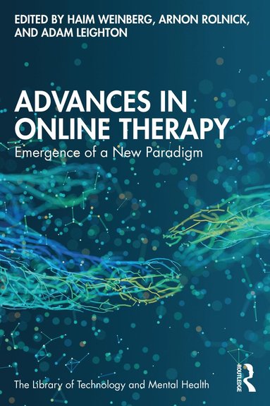 Haim Weinberg, Arnon Rolnick, Adam Leighton - Advances in Online Therapy, Häftad