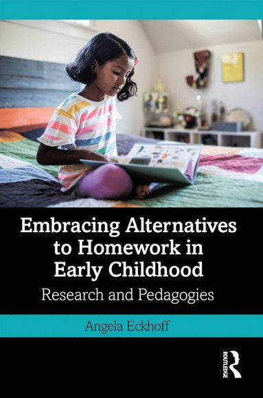 bokomslag Embracing Alternatives to Homework in Early Childhood