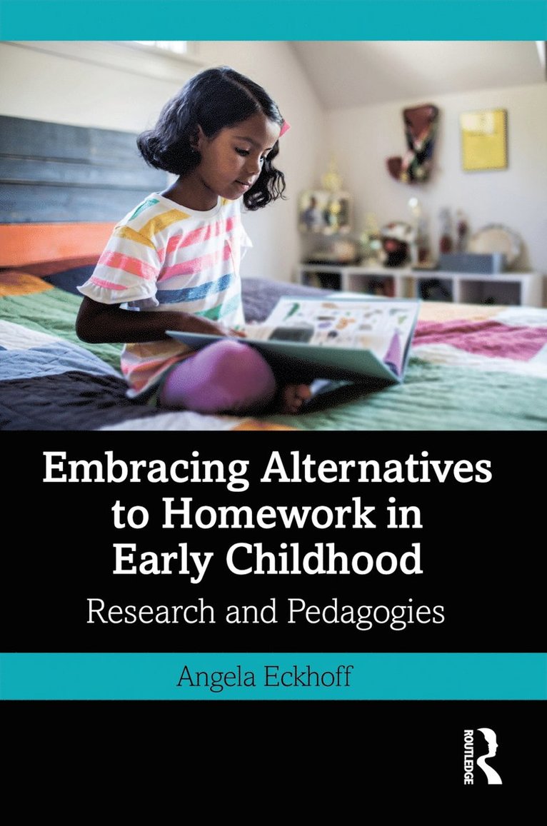 Angela Eckhoff, USA) Eckhoff, Angela (Old Dominion University - Embracing Alternatives to Homework in Early Childhood, Häftad