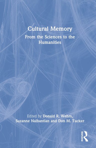 Donald R. Wehrs, Suzanne Nalbantian, Don M. Tucker - Cultural Memory, Inbunden