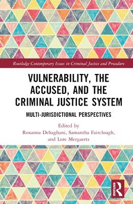 Vulnerability, the Accused, and the Criminal Justice System 1