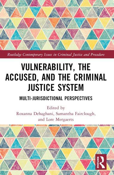 Roxanna Dehaghani, Samantha Fairclough, Lore Mergaerts - Vulnerability, the Accused, and the Criminal Justice System, Häftad