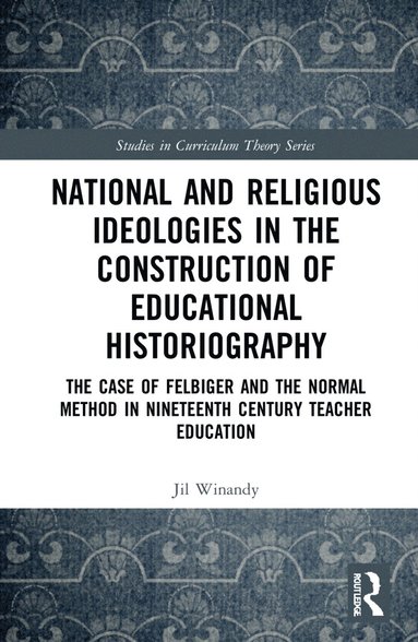 bokomslag National and Religious Ideologies in the Construction of Educational Historiography