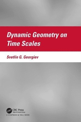 bokomslag Dynamic Geometry on Time Scales